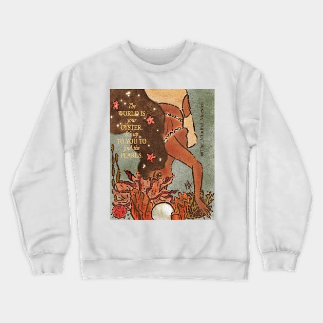 Find your pearls Crewneck Sweatshirt by The Mindful Maestra